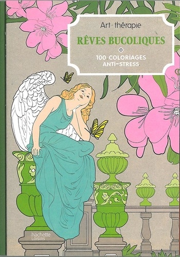 Sophie Leblanc et Anne-Margot Ramstein - Rêveries bucolique - 100 coloriages anti-stress.
