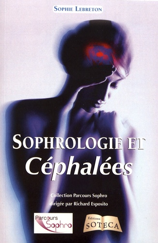 Sophie Lebreton - Sophrologie et céphalées - Mes maux de tête, des neurosciences à la sophrologie.