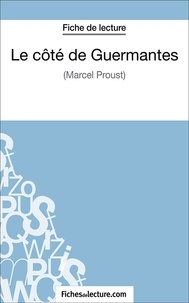 Sophie Lecomte et  Fichesdelecture.com - Le côté de Guermantes - Analyse complète de l'oeuvre.