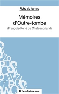 Sophie Lecomte et  Fichesdelecture.com - Mémoires d'Outre-tombe - Analyse complète de l'oeuvre.