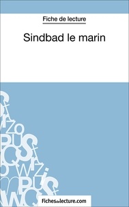 Sophie Lecomte et  Fichesdelecture.com - Sindbad le marin - Analyse complète de l'oeuvre.