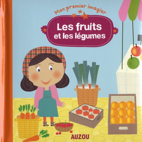 Sophie Ledesma - Les fruits et les légumes.