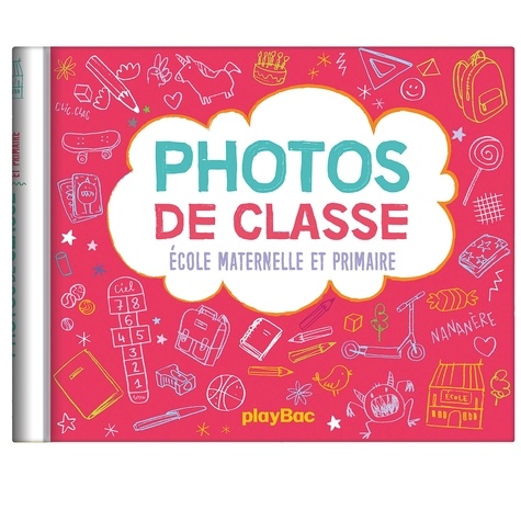 Photos de classes. Ecole maternelle et primaire  Edition 2019