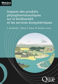 Sophie Leenhardt et Laure Mamy - Impacts des produits phytopharmaceutiques sur la biodiversité et les services écosystémiques.
