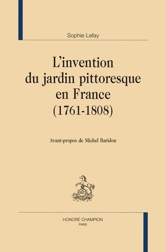 L'invention du jardin pittoresque en France (1761-1808)