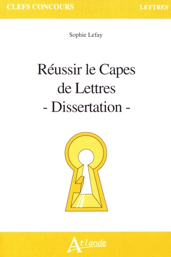 Réussir le Capes de Lettres. Dissertation