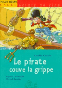 Sophie Leibrandt et Michel Tarride - Le pirate couve la grippe.