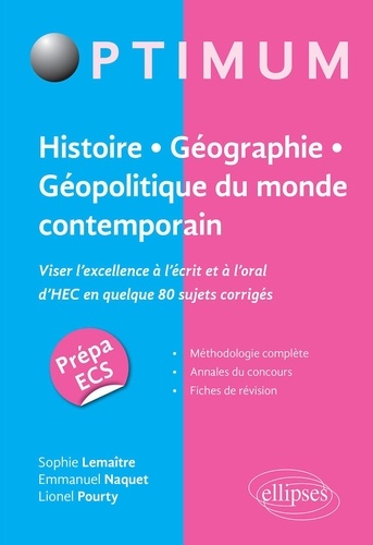 Histoire-Géographie-Géopolitique du monde contemporain. Viser l'excellence à l'écrit mais aussi à l'oral d'HEC en quelque 80 sujets corrigés