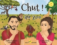 Sophie Lemarié et Célia Havel - Chut ! au zoo.