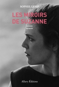 Sophie Lemp - Les miroirs de Suzanne.