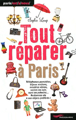 Sophie Lemp - Tout réparer à Paris.