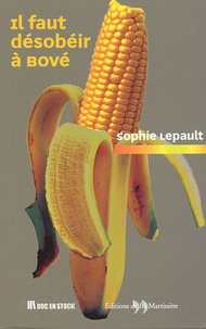 Sophie Lepault - Il faut désobéir à Bové.