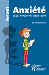 Sophie Leroux - Anxiété chez l'enfant et l'adolescent.