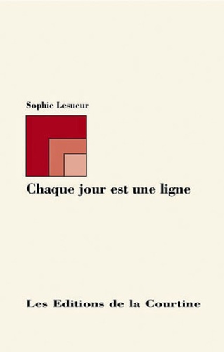 Sophie Lesueur - Chaque jour est une ligne.