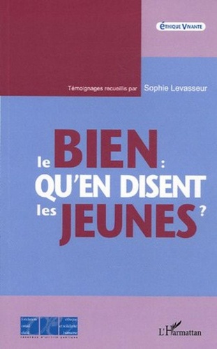 Sophie Levasseur - Le bien : Qu'en disent les jeunes ?.