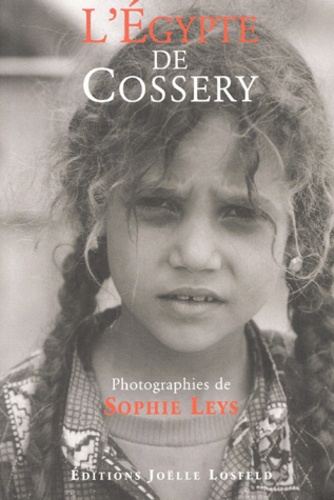 Sophie Leys et Albert Cossery - L'Egypte De Cossery.