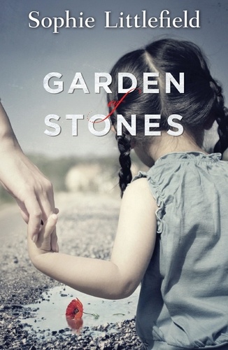 Sophie Littlefield - Garden of Stones.