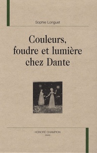 Sophie Longuet - Couleurs, foudre et lumière chez Dante.
