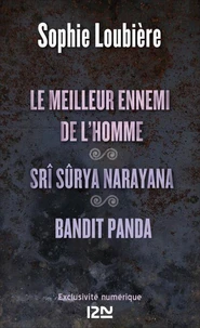 Le meilleur ennemi de l'homme suivi de Srî Sûrya Narayana et Bandit Panda