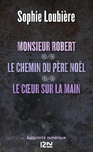 Monsieur robert suivi de le chemin du père noël et le coeur sur la main
