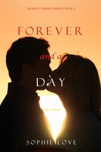 Sophie Love - Forever and a Day (The Inn at Sunset Harbor—Book 5).