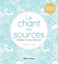 Télécharger ebook pdf gratuitementLe chant des sources  - Méditations - Bien-Etre - Harmonie MOBI FB2