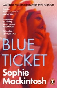 Sophie Mackintosh - Blue Ticket.