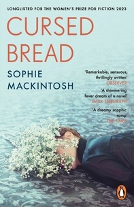 Sophie Mackintosh - Cursed Bread.