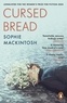 Sophie Mackintosh - Cursed Bread.