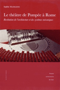Le théâtre de Pompée à Rome - Restitution de larchitecture et des systèmes mécaniques.pdf