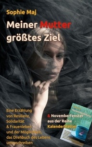 Livres téléchargeables Kindle Meiner Mutter größtes Ziel - Eine Erzählung von Resilienz, Solidarität & Frauenleben und der Möglichkeit, das Drehbuch des Lebens umzuschreiben en francais 9783759765161 par