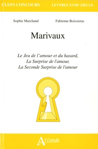 Sophie Marchand et Fabienne Boissieras - Marivaux - Le Jeu de l'amour et du hasard, La Surprise de l'amour, La Seconde surprise de l'amour.