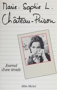 Sophie Marie et  Mari - Château-prison - Journal d'une timide.