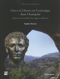 Sophie Marini - Grecs et Libyens en Cyrénaïque dans l'Antiquité - Aspects et vicissitudes d'un rapport millénaire.