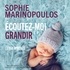 Sophie Marinopoulos et  Myrtille - Écoutez-moi grandir.