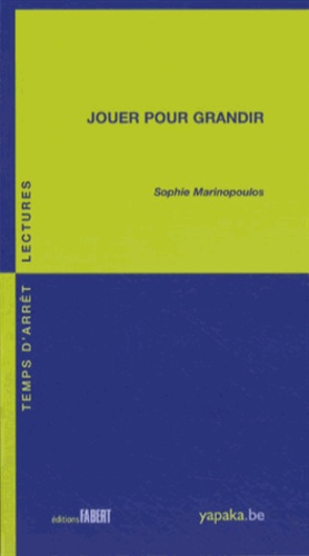 Sophie Marinopoulos - Jouer pour grandir.