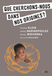 Que cherche-t-on dans nos origines ?