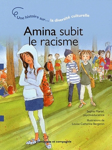 Sophie Martel et Louise Catherine Bergeron - Amina subit le racisme.