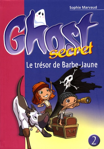 Ghost Secret Tome 2 Le trésor de Barbe-Jaune