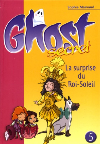 Ghost Secret Tome 5 La surprise du Roi-Soleil - Occasion