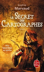 Sophie Marvaud - Le secret des cartographes Tome 1 : .