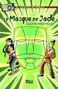 Sophie Marvaud - Les justiciers de l'Histoire  : Le masque de jade.