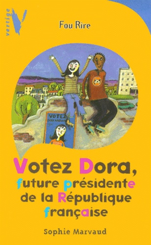 Votez Dora, Future Presidente De La Republique Francaise