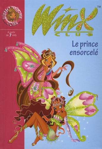Winx Club Tome 25 Le prince ensorcelé
