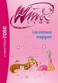 Sophie Marvaud - Winx Club Tome 32 : Les animaux magiques.