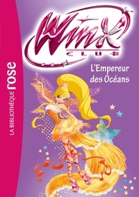 Sophie Marvaud - Winx Club Tome 53 : L'Empereur des océans.