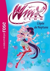 Sophie Marvaud - Winx Club Tome 54 : L'épée de Neptune.