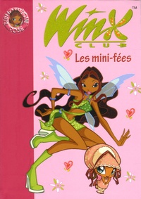 Sophie Marvaud - Winx Club Tome 7 : Les mini-fées.