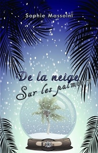 Tlchargement de livres lectroniques gratuits pour ipad De la neige sur les palmiers par Sophie Massolni iBook PDF CHM