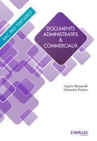 Sophie Mazzerelli et Geneviève Roissac - Documents administratifs & commerciaux Bac Pro tertiaires.